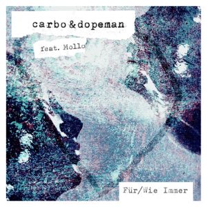 carbo & dopeman – Für/Wie immer (feat. Mollo)