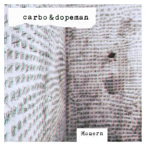 carbo & dopeman – Mauern